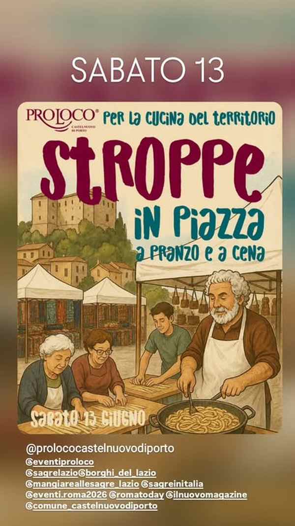 Castelnuovo di Porto (RM)
"Stroppe in Piazza"
13 Giugno 2026
