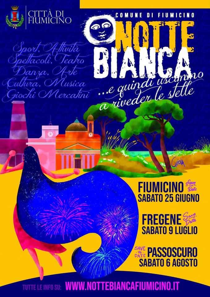 Fiumicino, Fregene, Passoscuro (RM) 
"Notte Bianca"
25 Giugno 9 Luglio 6 Agosto 2022