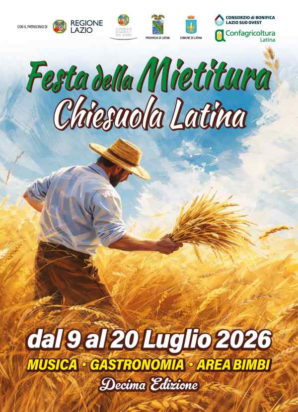 Chiesuola di Latina (LT)
"Festa della Mietitura"
dal 9 al 20 Luglio 2026