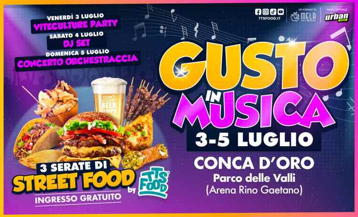 Roma - Conca D'Oro
"Gusto in Musica al Parco delle Valli"
03-04-05 Luglio 2026