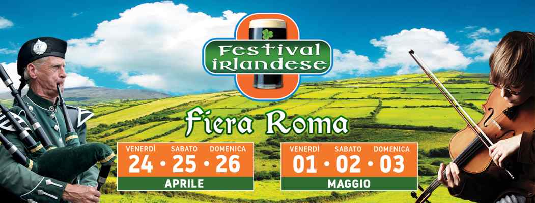 Roma
"Festival Irlandese"
24-25-26 Aprile 1-2-3 Maggio 2026