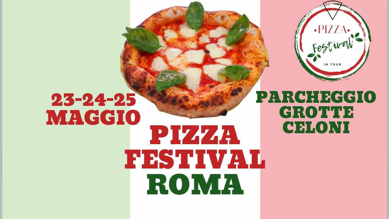 Roma - Grotte Celoni
"Pizza Festival"
23-24-25 Maggio 2025