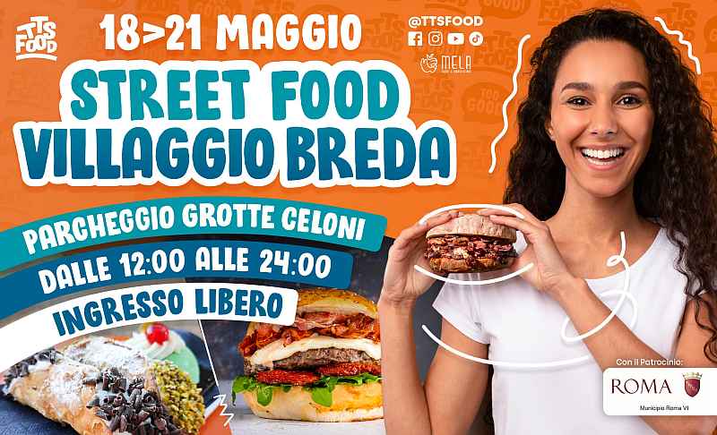 Roma - Grotte Celoni
"Villaggio Breda Street Food"
dal 18 al 21 Maggio 2023 