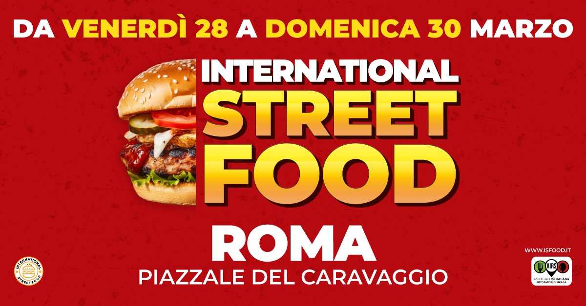 Roma
"International Street Food"
28-29-30 Marzo 2025