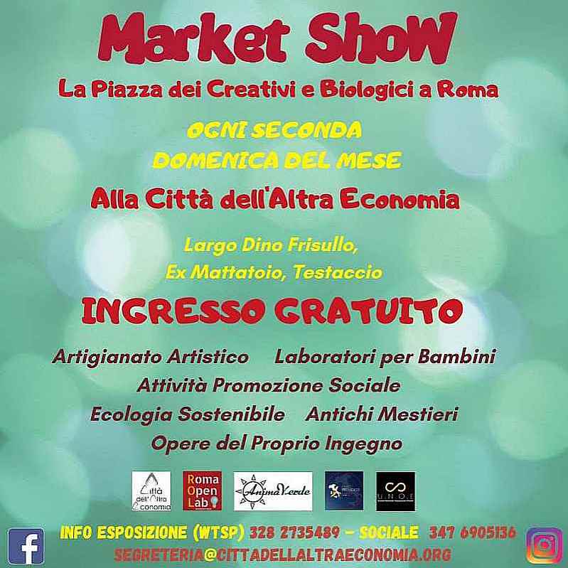 Roma
"Market Show - La Piazza dei Creativi e Biologici di Roma"
2^ Domenica del mese