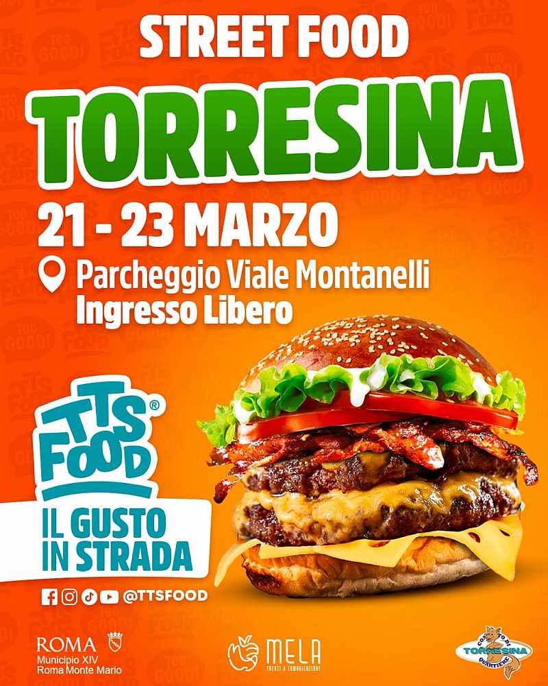 Roma - Torresina
"TTS Street Food"
21-22-23 Marzo 2025