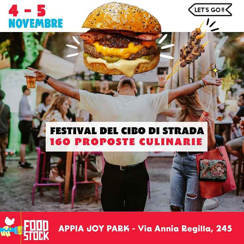 Roma - Appia Joy Park
"Foodstock, il festival del cibo da strada"
4-5 Novembre 2023 