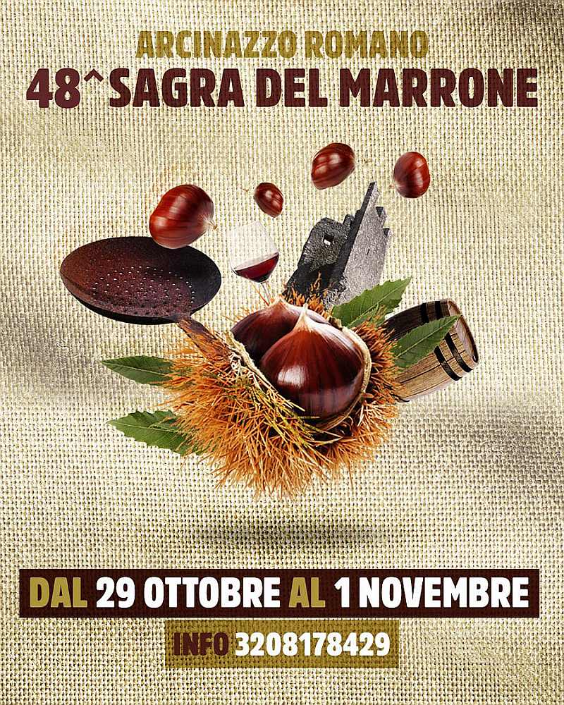 Arcinazzo Romano (RM)
"48^ Sagra del Marrone"
dal 29 Ottobre al 1° Novembre 2022 
