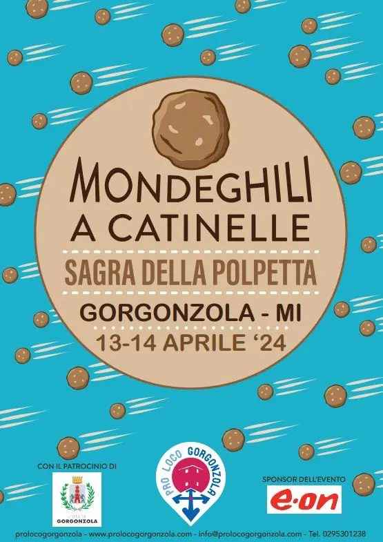 Gorgonzola (MI)
"Mondeghili a Catinelle - Sagra della polpetta!"
13-14 Aprile 2024