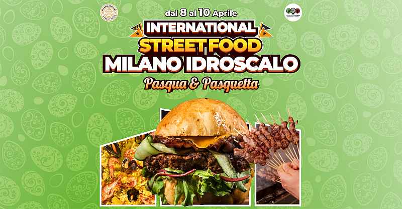 Milano
"International Street Food Idroscalo"
8-9-10 Aprile 2023
