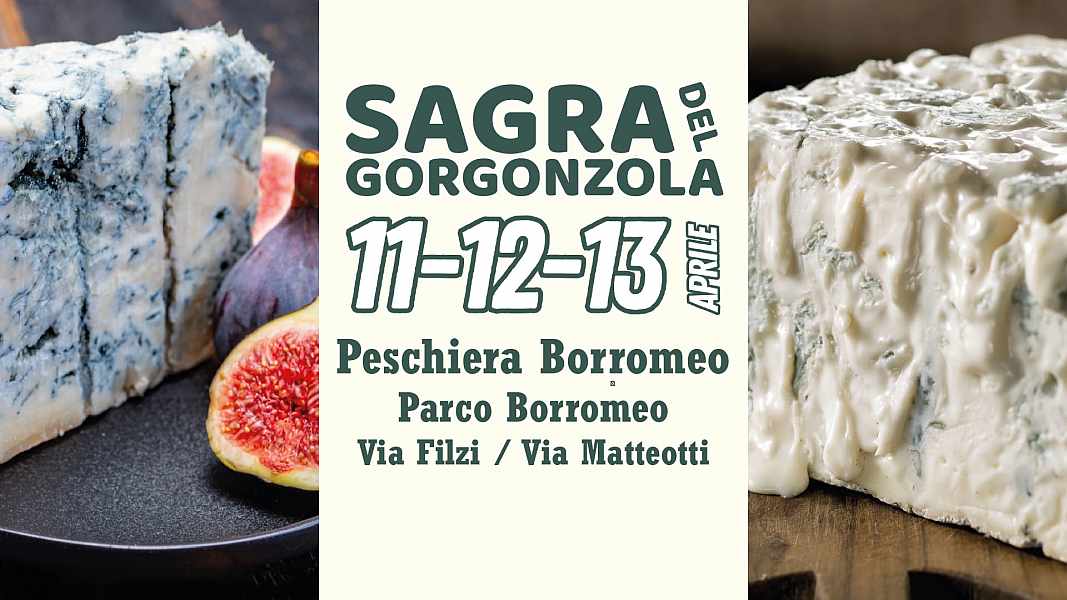 Peschiera Borromeo (MI)
"Sagra del Gorgonzola"
11-12-13 Aprile 2025