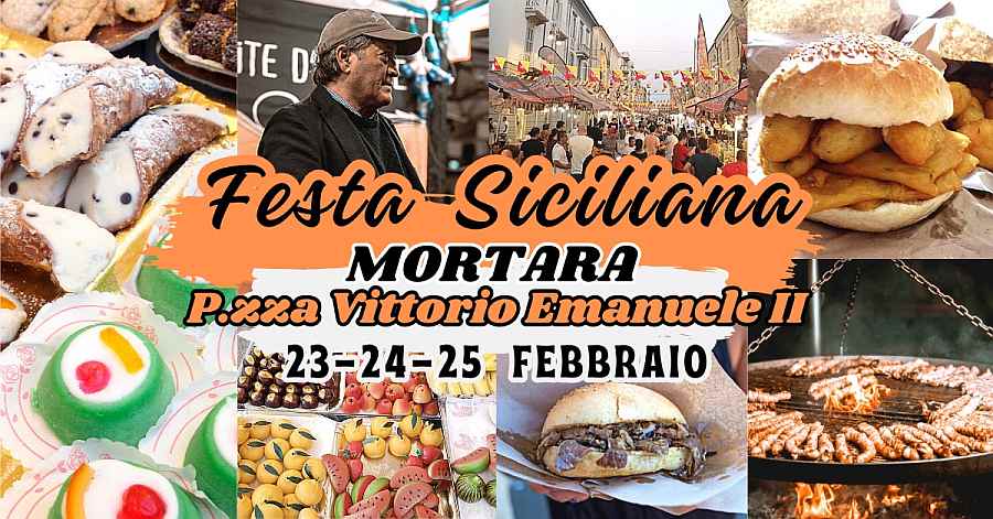 Mortara (PV)
"Festa Siciliana"
23-24-25 Febbraio 2024
