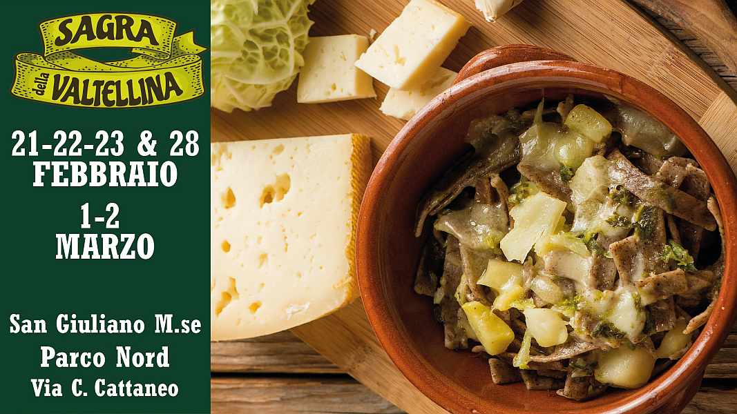 San Giuliano Milanese (MI)
"Sagra della Valtellina"
21-22-23 e 28 Febbraio 01-02 Marzo 2025