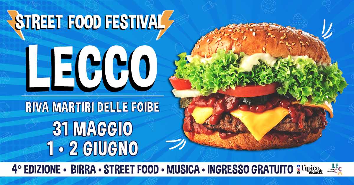 Lecco
"Street Food Festival"
31 Maggio 1-2 Giugno 2025