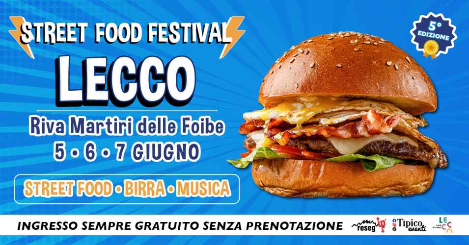 Lecco (LC)
"Street Food Festival"
05-06-07 Giugno 2026
