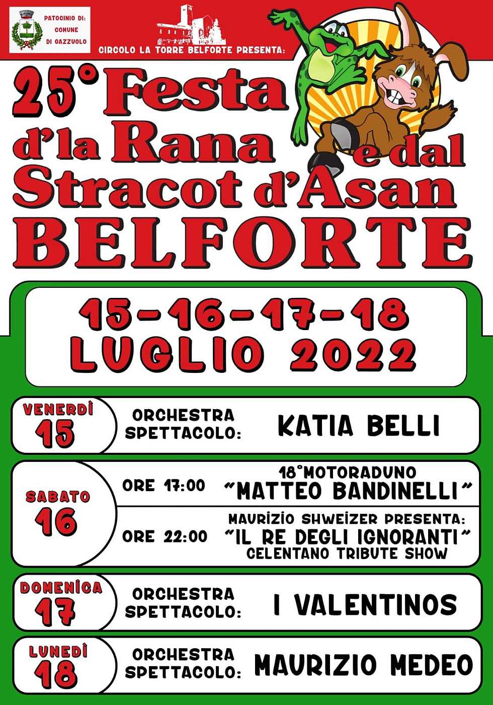 Belforte (MN)
"25^ Festa d’la Rana e dal Stracot d’Asan" 
dal 15 al 18 Luglio 2022