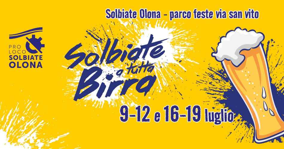 Solbiate Olona (VA)
"Solbiate a Tutta Birra"
dal 9 al 12 e dal 16 al 19 Luglio 2026