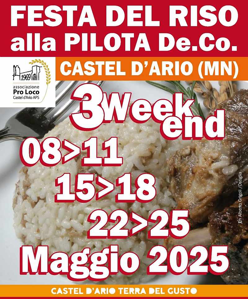 Castel d'Ario (MN)
"Festa del Riso"
08>11 - 15>18 - 22>25 Maggio 2025