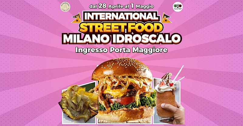 Milano
"International Street Food Idroscalo"
dal 28 Aprile al 1° Maggio 2023