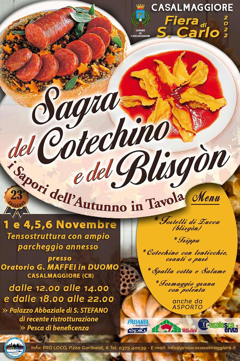 Casalmaggiore (CR)
"Sagra del Cotechino e del Blisgon"
1 e 4-5-6 Novembre 2002
