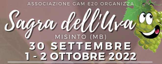 Misinto (MB)
"Sagra dell'Uva"
30 Settembre 1-2 Ottobre 2022