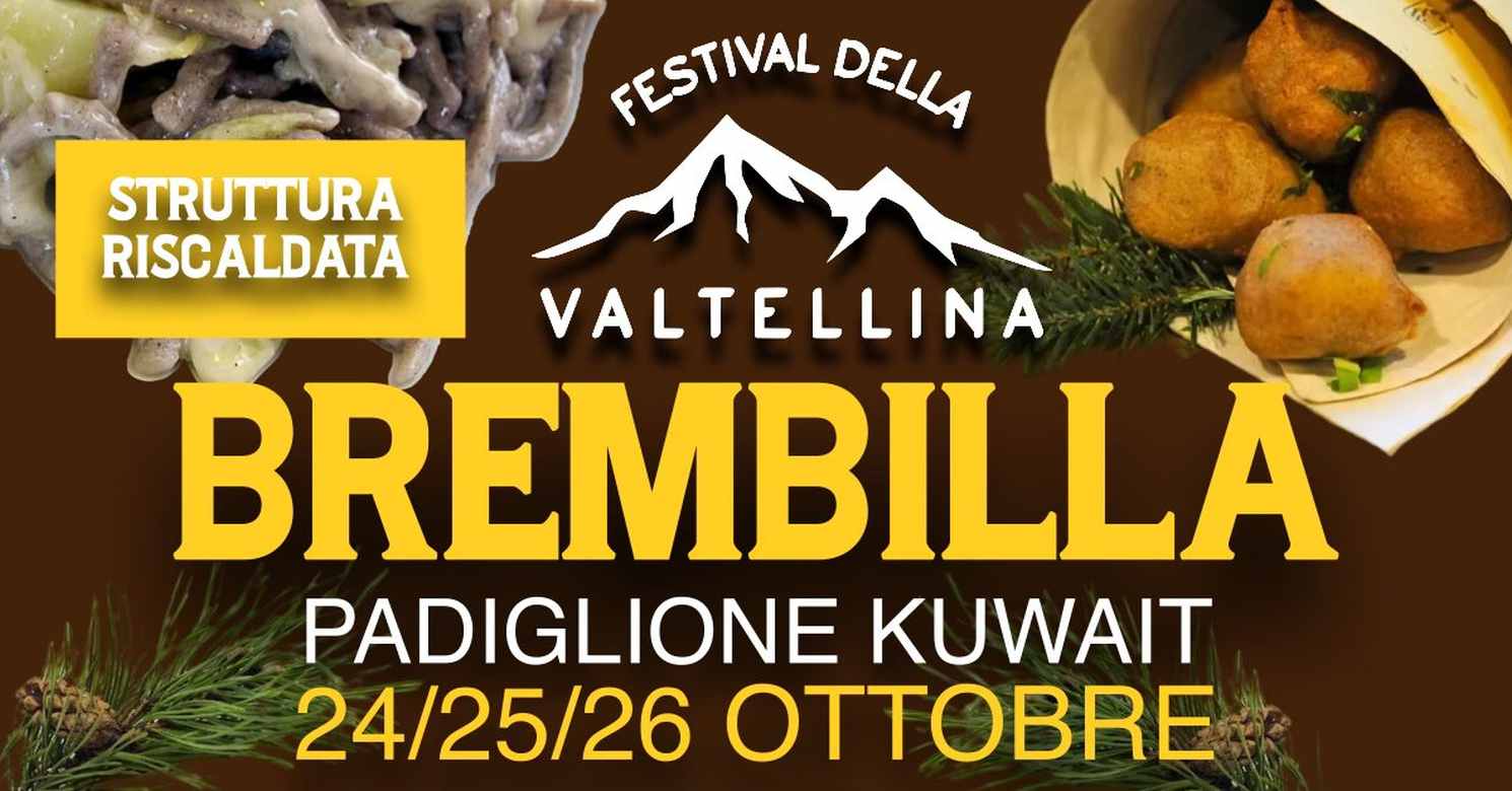 Val Brembilla (BG)
"Festival della Valtellina"
24-25-26 Ottobre 2025