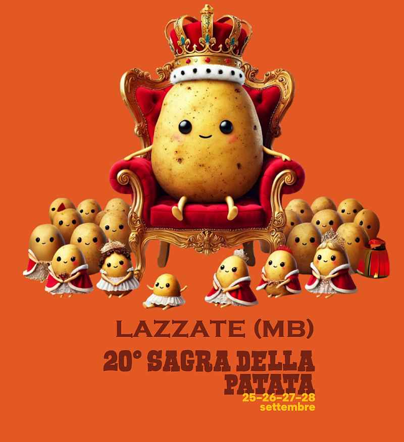 Lazzate (MB)
"Sagra della Patata"
dal 25 al 28 Settembre 2025