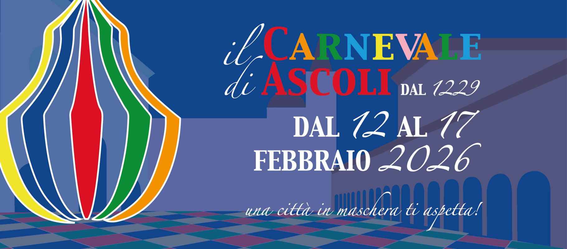 Ascoli
"Il Carnevale di Ascoli" 
dal 12 al 17 Febbraio 2026