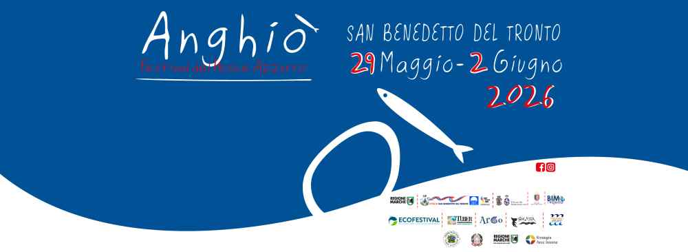 San Benedetto del Tronto (AP)
"Anghiò - Festival del Pesce Azzurro"
29-30 Maggio 1-2 Giugno2026