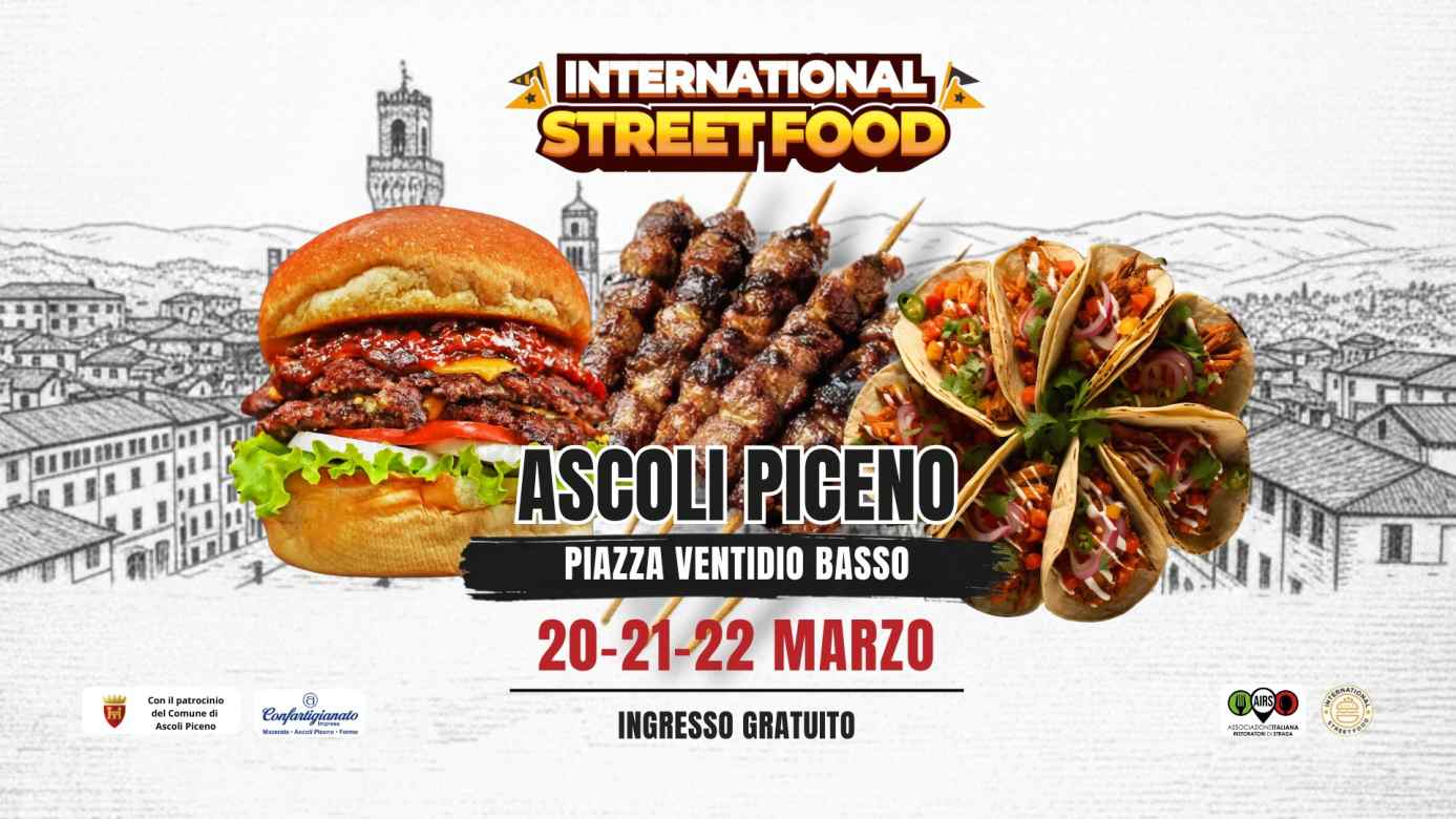 Ascoli Piceno
"International Street Food"
20-21-22 Marzo 2026