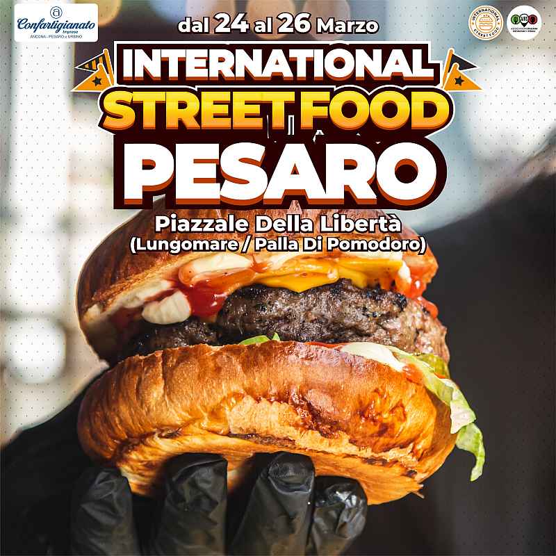 Pesaro
"International Street Food" 
dal 24 al 26 Marzo 2023