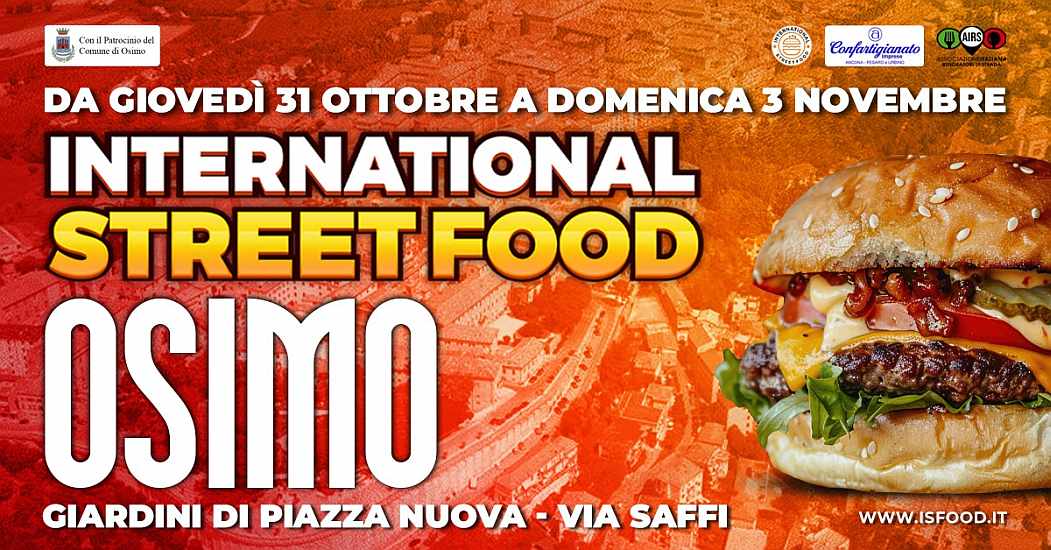 Osimo (AN)
"International Street Food"
31 Ottobre 01-02-03 Novembre 2024