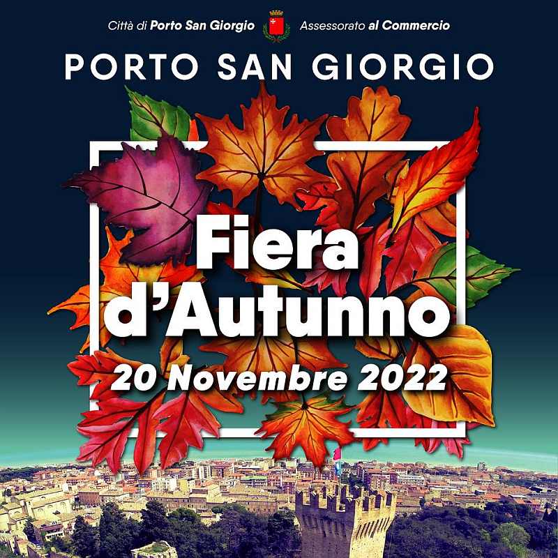 Porto San Giorgio (FM)
"Fiera d’Autunno"
20 Novembre 2022 