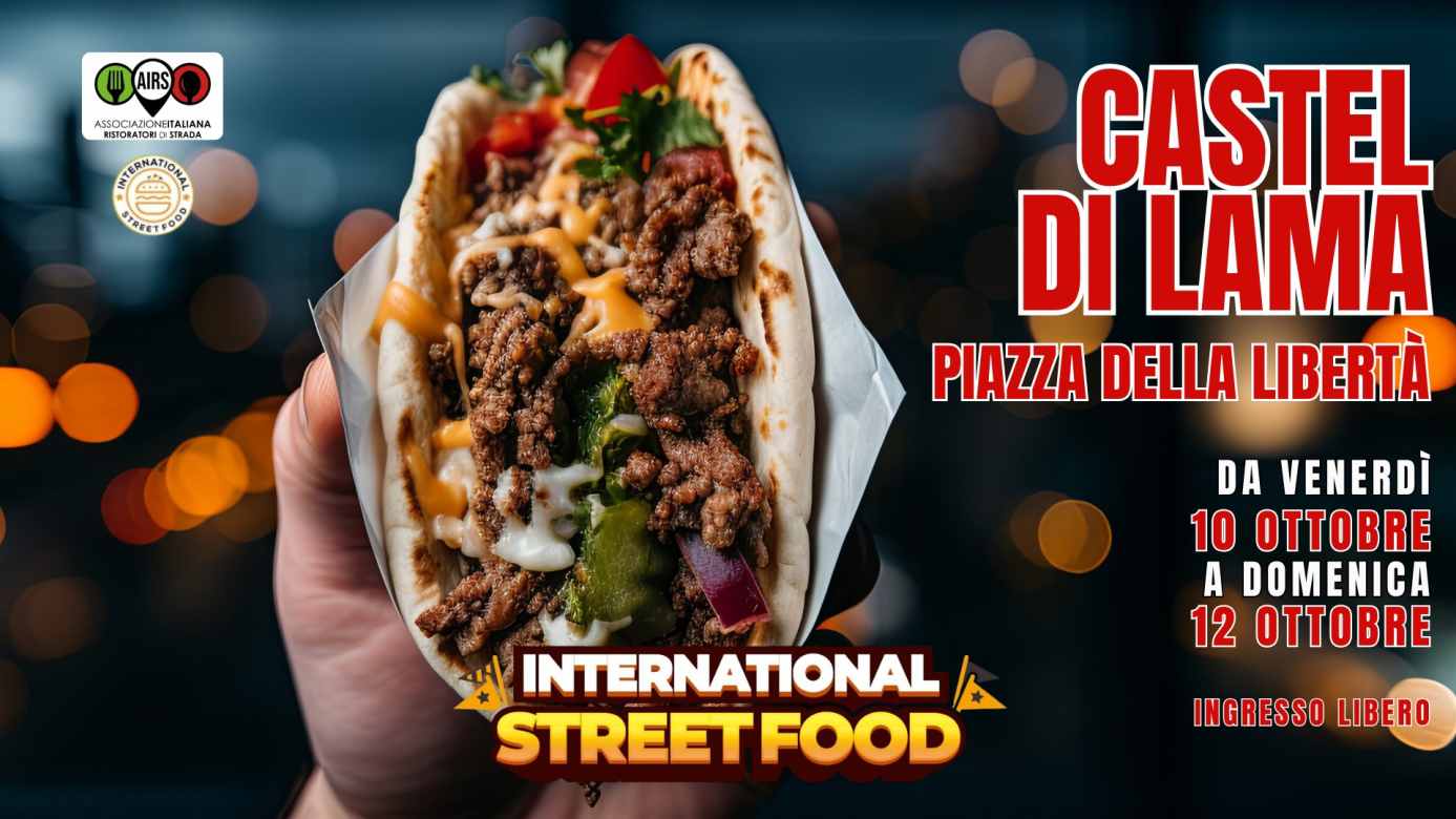 Castel di Lama (AP)
"International Street Food" 
10-11-12 Ottobre 2025