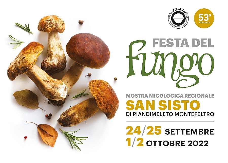 San Sisto di Piandimeleto (PU)
"Festa del Fungo"
24-25 Settembre 1-2 Ottobre 2022 