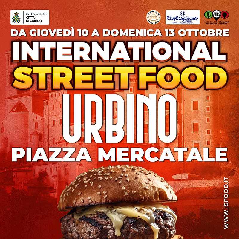 Urbino (PU)
"International Street Food"
10-11-12-13 Ottobre 2024