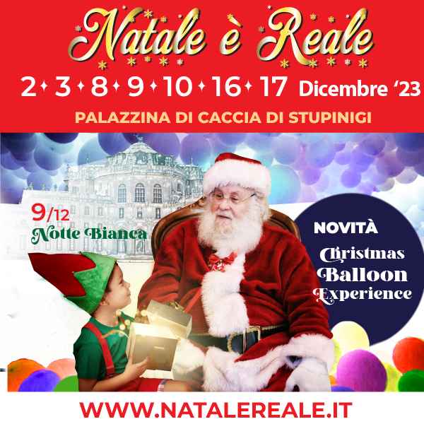 Stupinigi (TO)
"Natale è Reale"
3-4-8-10-11-17-18 Dicembre 2022
