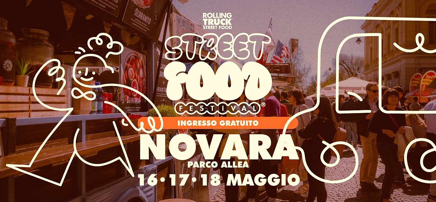 Novara
"Rolling Truck Street Food Festival"
16-17-18 Maggio 2025
