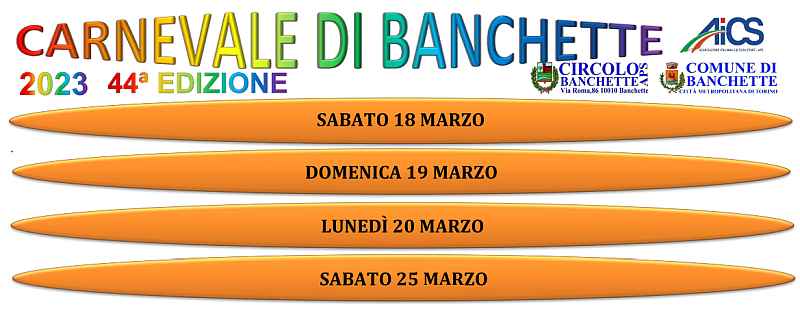 Banchette (TO)
"44° Carnevale di Banchette"
18-19-20 e 25 Marzo 2023