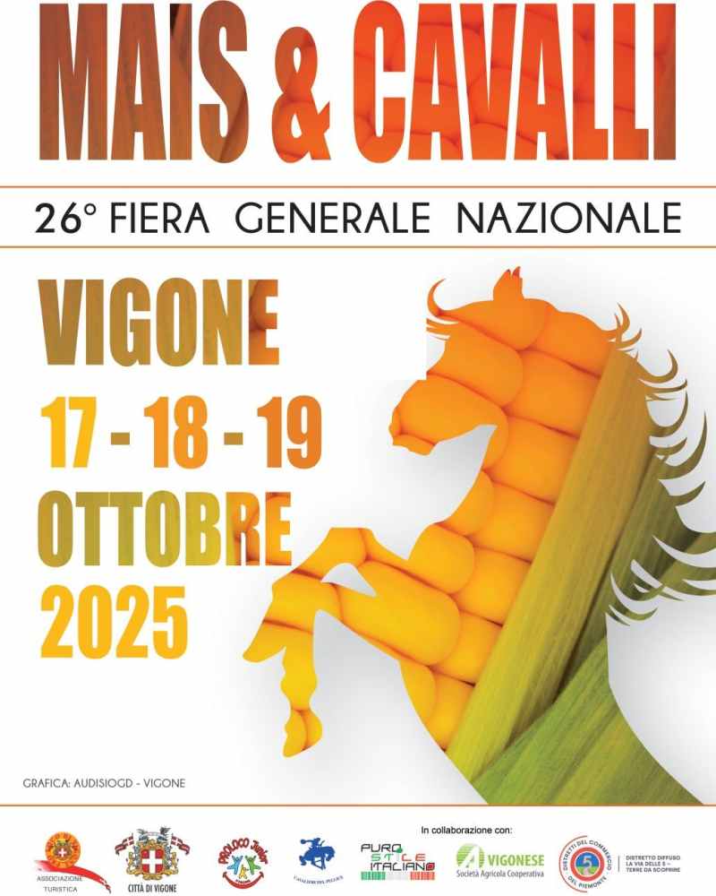 Vigone (TO)
"Mais & Cavalli"
17-18-19 Ottobre 2025
