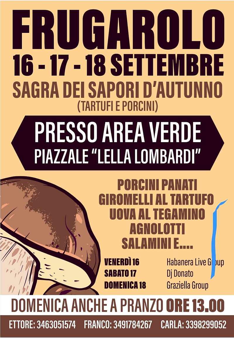 Frugarolo (AL)
"Sagra del Fungo e del Tartufo Sapori d'Autunno" 
16-17-18 Settembre 2022

