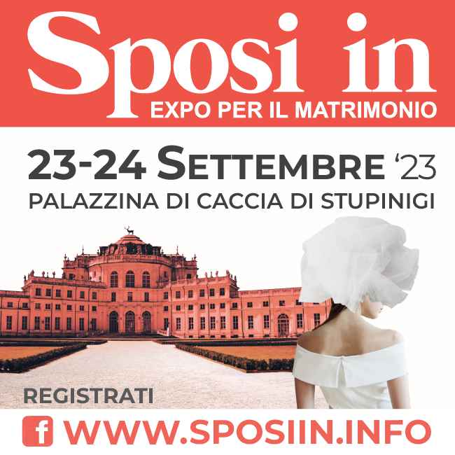 Stupinigi (TO)
"SPOSI IN - Expo per il Matrimonio"
23- 24 Settembre 2023
