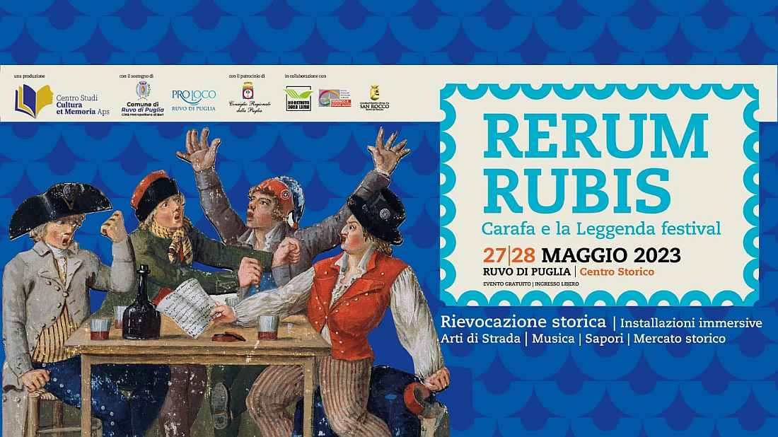 Ruvo di Puglia (BA)
"RERUM RUBIS 
Carafa e la leggenda festival"
27-28 Maggio 2023