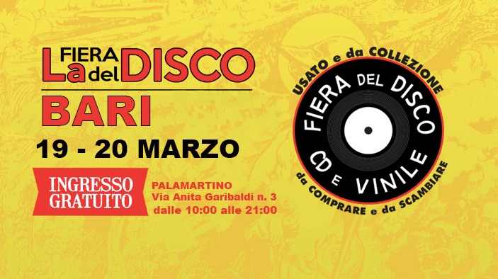 Bari
"4^ Fiera del Disco, CD e VINILE"
19-20 Marzo 2022 