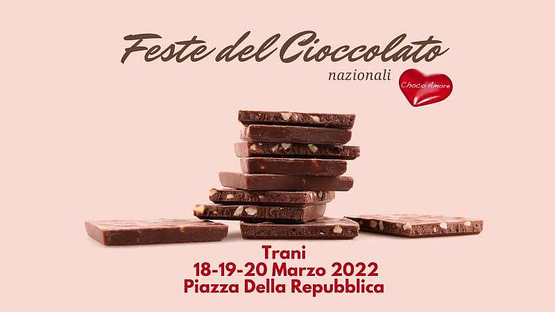 Trani (BT)
"Festa del Cioccolato"
18-19-20 Marzo 2022 