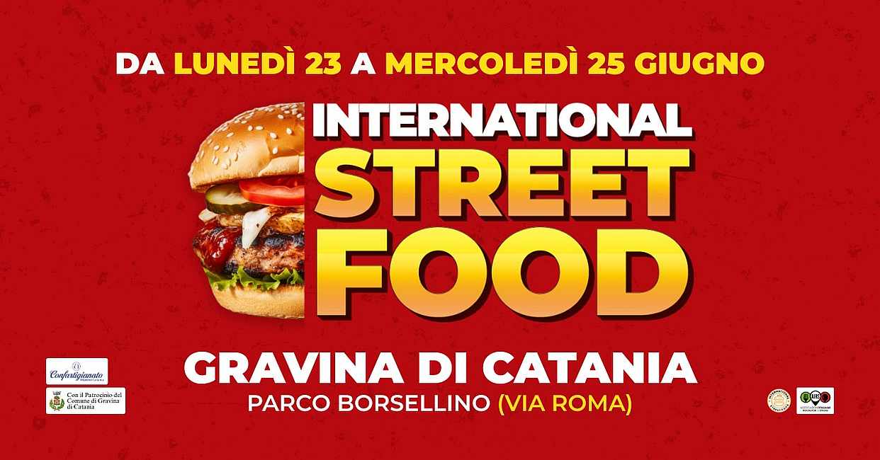 Gravina di Catania (CT)
"International Street Food"
23-24-25 Giugno 2025