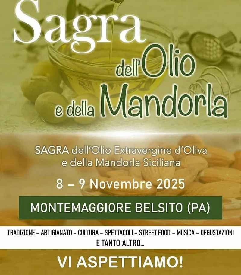 Montemaggiore Belsito (PA)
"Sagra dell'Olio e della Mandorla Siciliana"
08-09 Novembre 2025