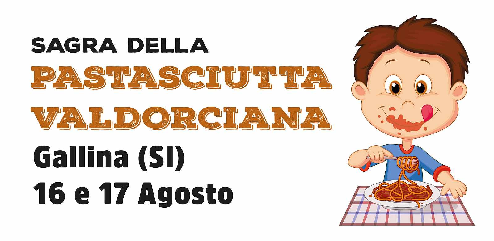 Gallina (SI)
"Sagra della Pastasciutta Valdorciana" 
16-17 Agosto 2025