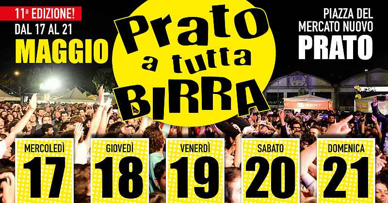 Prato
"A tutta Birra & Street Food"
dall'11 al 15 Maggio 2022