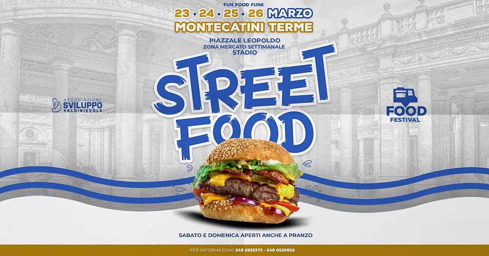 Montecatini Terme (PT)
"Street Food Festival" 
dal 23 al 26 Marzo 2023
